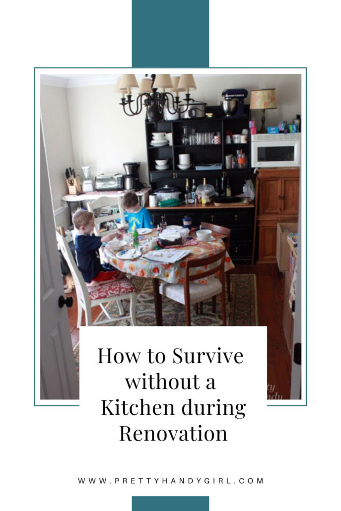 How to Survive without a Kitchen during Renovation - Pretty Handy Girl