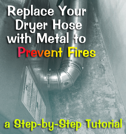 prevent fires replace dryer hose