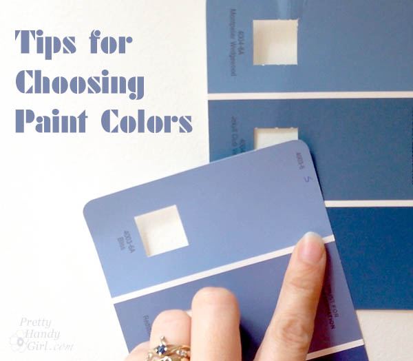 Tips for Choosing Paint Colors | Pretty Handy Girl