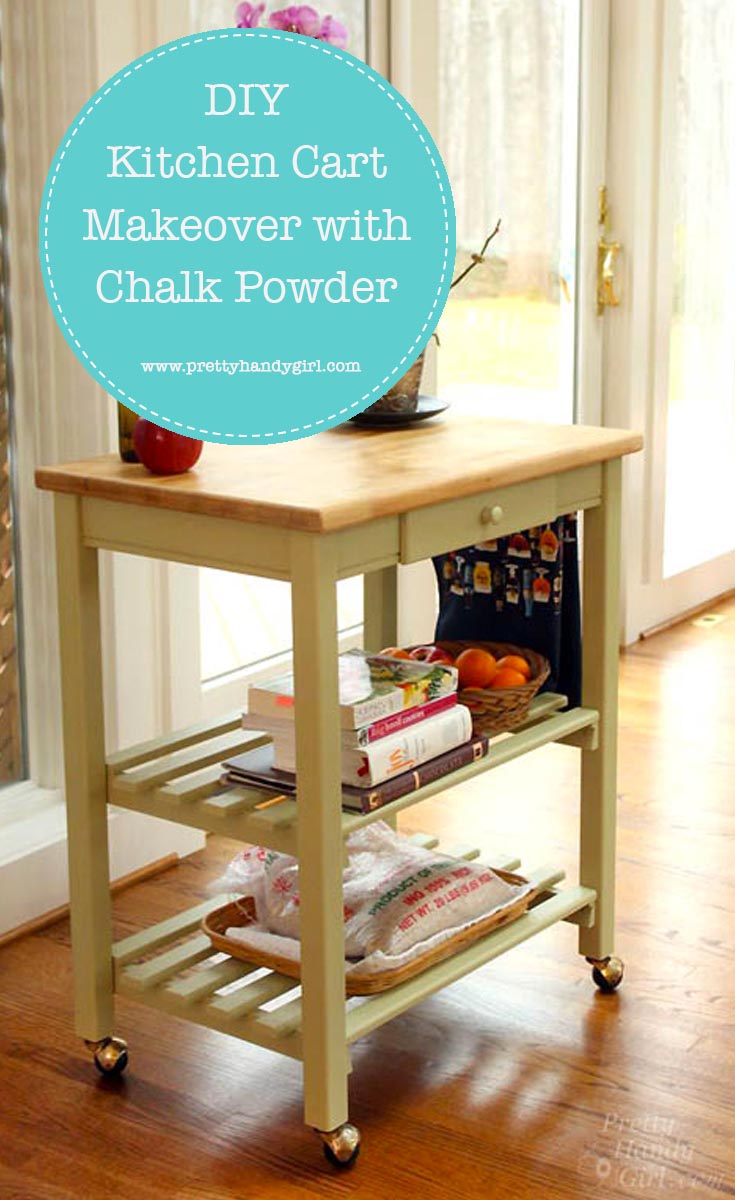 Easily make over a kitchen cart with chalk powder and this tutorial from Pretty Handy Girl! | #prettyhandygirl #chalkpowder #DIY #painttutorial