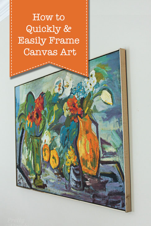 How to Quickly and Easily Frame Canvas Art | Pretty Handy Girl