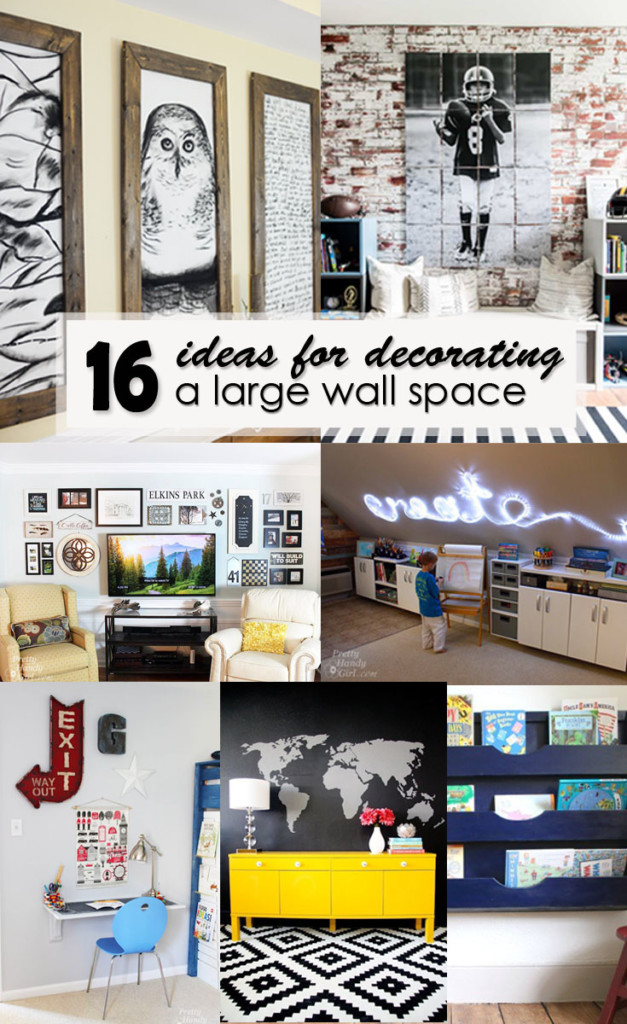 16 Ideas for Decorating a Large Wall Space - Pretty Handy Girl