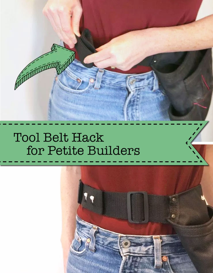 Tool Belt Hack for Petite Builders (and kids)