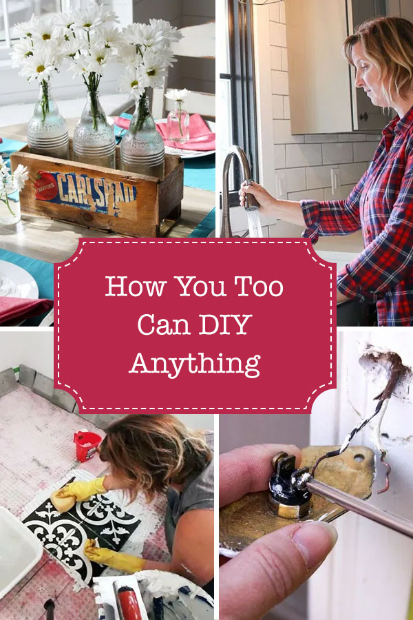 How You Too Can DIY Anything