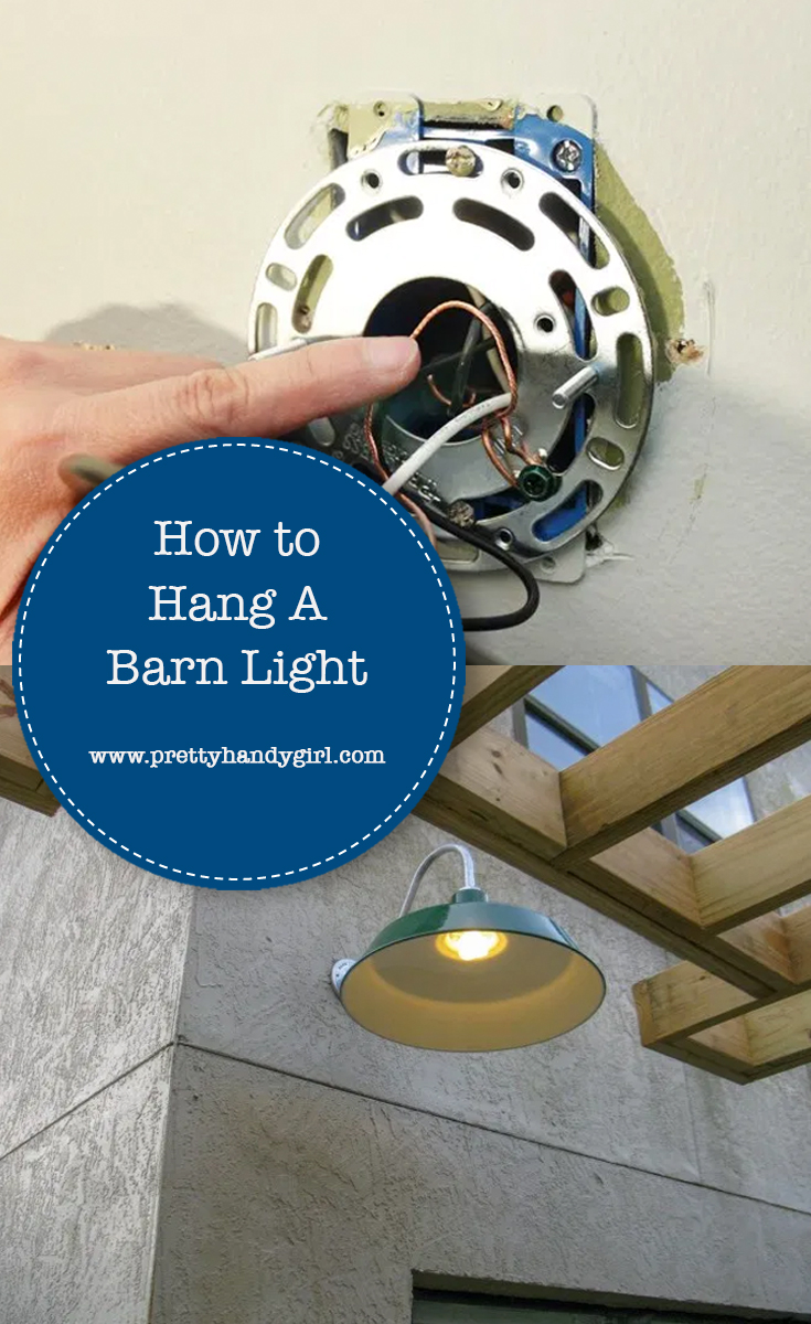 How to Hang a Barn Light | Pretty Handy Girl